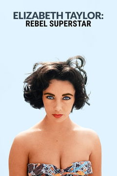 Elizabeth Taylor: Rebel Superstar (2024)