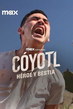 Cóyotl, héroe y bestia (2025&#8209;&nbsp;)
