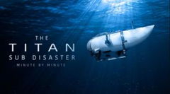 The Titan Sub Disaster: Minute by Minute (2024&#8209;&nbsp;)