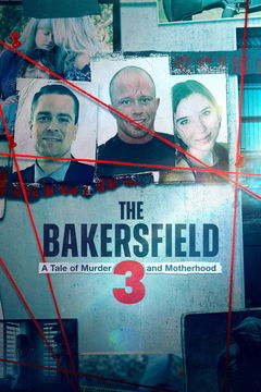 The Bakersfield 3: A Tale of Murder and Motherhood (2025)
