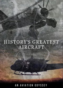 History's Greatest Aircraft (2022&#8209;2025)