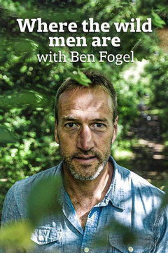 Where The Wild Men Are With Ben Fogle (2024‑ )
