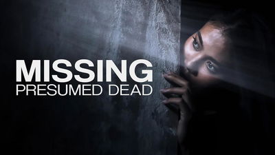 Missing Presumed Dead