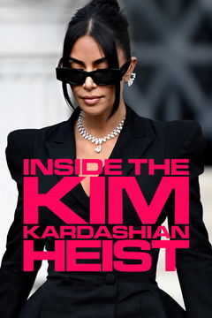 Inside The Kim Kardashian Heist (2025)