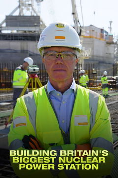 Building Britain's Biggest Nuclear Power Station (2021)