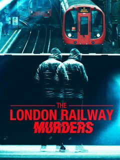 The London Railway Murders (2025)