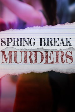 Spring Break Murders (2025‑ )