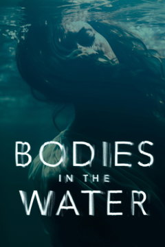 Bodies in the Water (2024‑ )