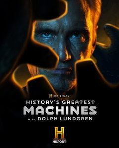 History's Greatest Machines with Dolph Lundgren (2026‑ )