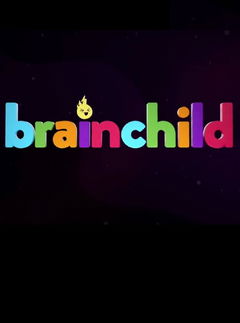 Brainchild (2018&#8209;&nbsp;)