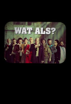 Wat als? (2011&#8209;&nbsp;)