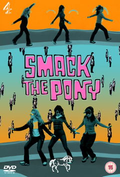 Smack the Pony (1999&#8209;2002)
