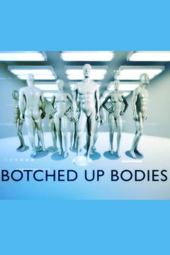 Botched Up Bodies (2013&#8209;&nbsp;)