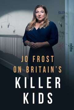 Jo Frost On Britain's Killer Kids (2017)