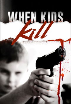 When Kids Kill (2016&#8209;&nbsp;)