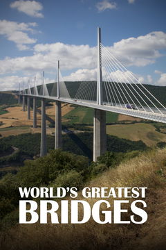 World's Greatest Bridges (2017&#8209;&nbsp;)