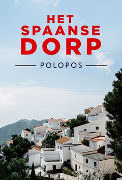 Het Spaanse Dorp: Polopos (2019)