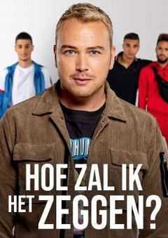 Hoe Zal Ik het Zeggen (2019)