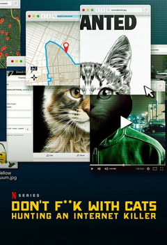 Don't F**k With Cats: Hunting an Internet Killer (2019)
