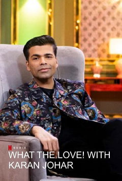 What the Love! With Karan Johar (2020&#8209;&nbsp;)