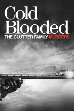 Cold Blooded: The Clutter Family Murders (2017&#8209;&nbsp;)