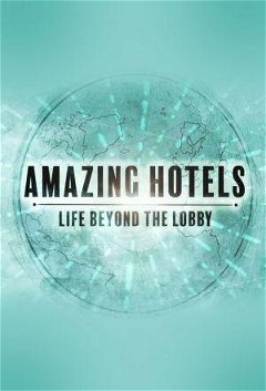 Amazing Hotels: Life Beyond the Lobby (2017–&nbsp;)
