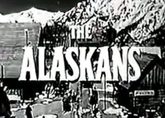 The Alaskans (1959&#8209;1960)