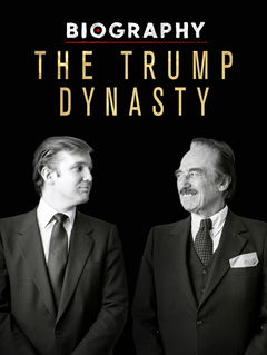 Biography: The Trump Dynasty (2019)