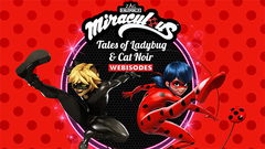 Miraculous: Tales of Ladybug & Cat Noir (webisodes)