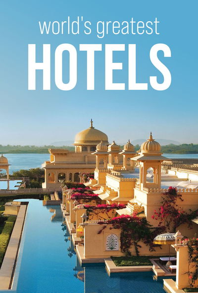 's Werelds Meest Iconische Hotels