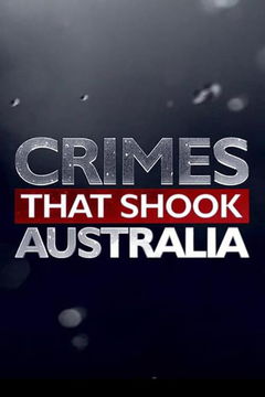 Crimes That Shook Australia (2013&#8209;2018)