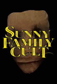 Sunny Family Cult (2017&#8209;&nbsp;)
