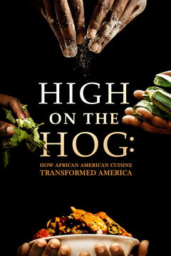 High on the Hog: How African American Cuisine Transformed America (2021&#8209;&nbsp;)