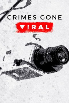Crimes Gone Viral (2020&#8209;&nbsp;)