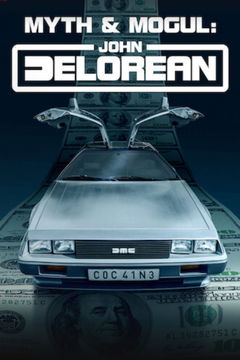 Myth & Mogul: John DeLorean (2021)