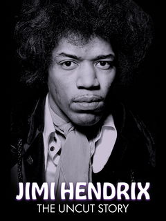 Jimi Hendrix: The Uncut Story (2004‑ )
