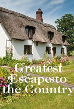 Greatest Escapes to the Country (2020‑ )