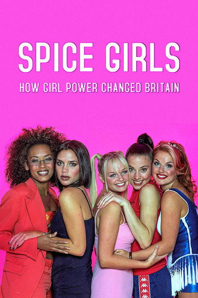 Spice Girls: How Girl Power Changed the World