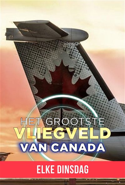|NL| Het Grootste Vliegveld Van Canada