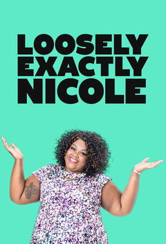 Loosely Exactly Nicole (2016&#8209;2018)