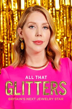 All That Glitters: Britain's Next Jewellery Star (2021&#8209;2022)