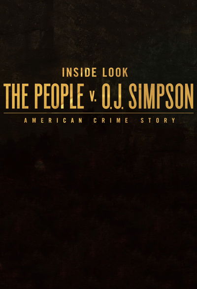 Inside Look: The People v. O.J. Simpson - American Crime Story