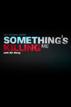 Something's Killing Me (2017&#8209;&nbsp;)