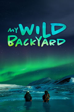 My Wild Backyard (2016&#8209;2020)