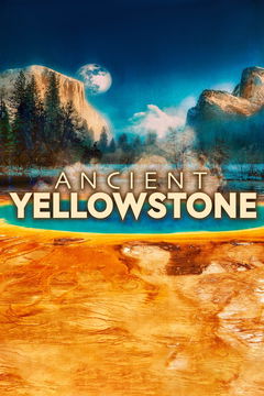 Ancient Yellowstone (2021&#8209;&nbsp;)