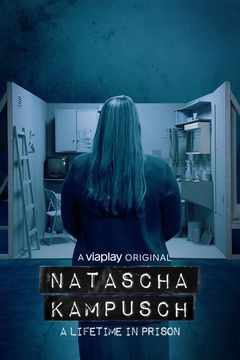 Natascha Kampusch - A Lifetime in Prison (2022&#8209;&nbsp;)