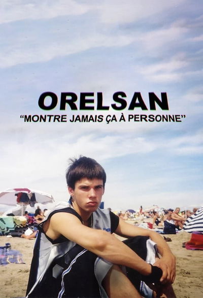 ORELSAN : Don't ever show this to anyone