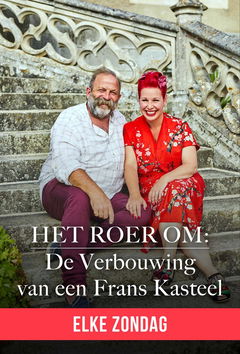 Het Roer Om: De Verbouwing Van Een Frans Kasteel (2021)