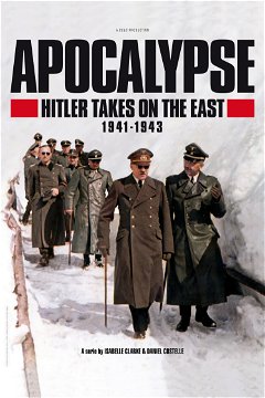Apocalypse: Hitler Takes on The East (1941-1943) (2021)